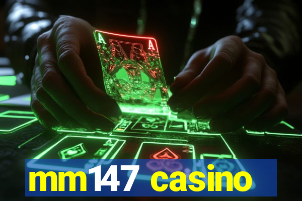 mm147 casino